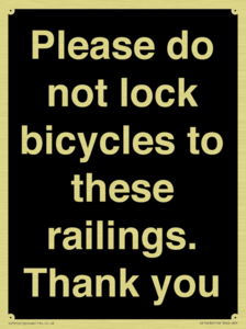 Please do not lock bicycles to these railings. Thank you